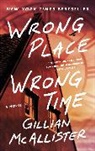 Gillian McAllister - Wrong Place Wrong Time