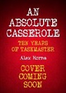 Alex Horne, Horne Alex - An Absolute Casserole