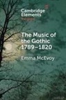 Emma Mcevoy, Emma (University of Westminster) Mcevoy - Music of the Gothic 17891820