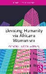 Clenora Hudson (Weems) - Elevating Humanity Via Africana Womanism