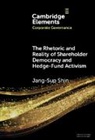 Jan-Sup Shin, Jan-Sup (National University of Singapore) Shin - Rhetoric and Reality of Shareholder Democracy and Hedge-Fund Activism