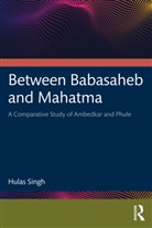 Hulas Singh, Singh Hulas - Between Babasaheb and Mahatma