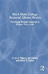 Tryan L. McMickens, Robert T. Palmer, Palmer Robert T. - Black Male College Students' Mental Health