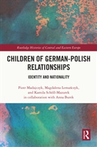 Magdalena Lemanczyk, Magdalena Lemańczyk, Piotr Madajczyk, Kamila Schöll-Mazurek - Children of German-Polish Relationships