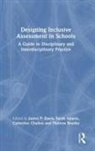 Sarah Adams, Theresa Bourke, Catherine Challen, James P. Davis, Davis James P. - Designing Inclusive Assessment in Schools