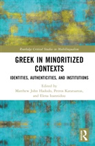 Matthew John Karatsareas Hadodo, Matthew John Hadodo, Elena Ioannidou, Petros Karatsareas, Karatsareas Petros - Greek in Minoritized Contexts