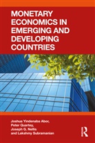Joshua Yindenaba Abor, Joshua Yindenaba (University of Ghana Busine Abor, Joseph G. Nellis, Nellis Joseph G., Peter Quartey, Lakshmy Subramanian - Monetary Economics in Emerging and Developing Countries