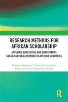 Laban Ayiro, Kehbuma Langmia, Kehbuma (Howard University Langmia, Langmia Kehbuma, Agnes Lucy Lando, Chuka Onwumechili... - Research Methods for African Scholarship