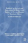 Carolien Aantjes, Tamaryn Crankshaw, Jane Freedman, Freedman Jane, Nana K. Poku - Rethinking Sexual and Reproductive Health and Rights for Young Women in Southern Africa