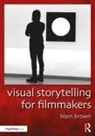 Blain Brown, Brown Blain - Visual Storytelling for Filmmakers
