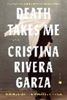 Sarah Booker, Robin Myers, Cristina Rivera Garza - Death Takes Me