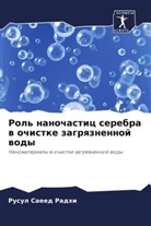 Rusul Saeed Radhi - Rol' nanochastic serebra w ochistke zagrqznennoj wody