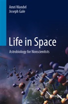Joseph Gale, Amri Wandel - Life in Space
