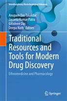 Gitishree Das, Gitishree Das et al, Anupam Das Talukdar, Jayanta Kumar Patra, Deepa Nath, Deepa Nath et al... - Traditional Resources and Tools for Modern Drug Discovery