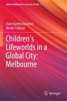 Clare Bartholomaeus, Nicola Yelland - Children's Lifeworlds in a Global City: Melbourne