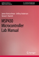 Jeffrey Anderson, Stev Barrett, Steven F. Barrett, James Kretzschmar - MSP430 Microcontroller Lab Manual