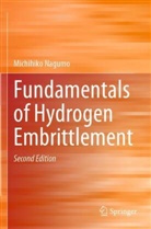 Michihiko Nagumo - Fundamentals of Hydrogen Embrittlement
