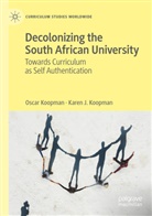 Karen J Koopman, Karen J. Koopman, Oscar Koopman - Decolonizing the South African University