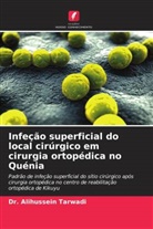 Alihussein Tarwadi, Dr. Alihussein Tarwadi - Infeção superficial do local cirúrgico em cirurgia ortopédica no Quénia
