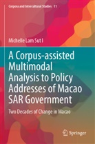 Michelle Lam Sut I - A Corpus-assisted Multimodal Analysis to Policy Addresses of Macao SAR Government
