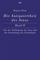Magnus Klaue - Die Antiquiertheit des Sexus - Band II