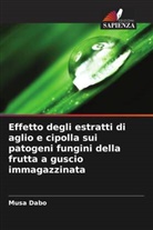 Musa Dabo - Effetto degli estratti di aglio e cipolla sui patogeni fungini della frutta a guscio immagazzinata