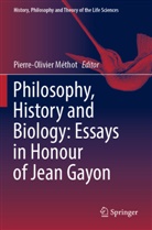Pierre-Olivier Méthot - Philosophy, History and Biology: Essays in Honour of Jean Gayon