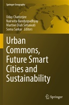 Nairwita Bandyopadhyay, Uday Chatterjee, Mart Diah Setiawati et al, Soma Sarkar, Martiwi Diah Setiawati - Urban Commons, Future Smart Cities and Sustainability