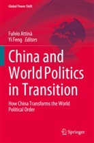 Fulvio Attinà, Feng, Yi Feng - China and World Politics in Transition