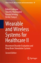 Robert Lemoyne, Timothy Mastroianni, Nestor Tomycz, Dona Whiting, Donald Whiting - Wearable and Wireless Systems for Healthcare II