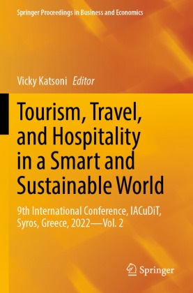 Vicky Katsoni - Tourism, Travel, and Hospitality in a Smart and Sustainable World 9th International Conference, IACuDiT, Syros, Greece, 2022 - Vol. 2