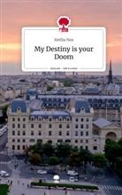 Stellia Nox - My Destiny is your Doom. Life is a Story - story.one