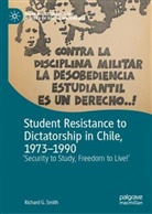 Richard Smith, Richard G Smith, Richard G. Smith - Student Resistance to Dictatorship in Chile, 1973-1990