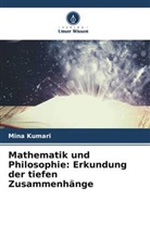 Mina Kumari - Mathematik und Philosophie: Erkundung der tiefen Zusammenhänge