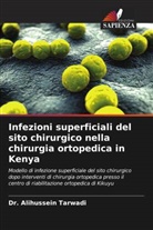 Alihussein Tarwadi, Dr. Alihussein Tarwadi - Infezioni superficiali del sito chirurgico nella chirurgia ortopedica in Kenya