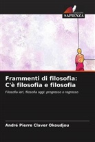 André Pierre Claver OKOUDJOU - Frammenti di filosofia: C'è filosofia e filosofia