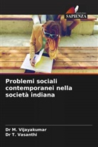 M. Vijayakumar, Dr M. Vijayakumar, T. Vasanthi, Dr T. Vasanthi - Problemi sociali contemporanei nella società indiana