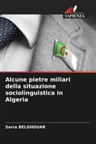 Sarra BELGHOUAR - Alcune pietre miliari della situazione sociolinguistica in Algeria