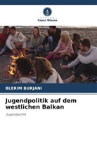 Blerim Burjani - Jugendpolitik auf dem westlichen Balkan