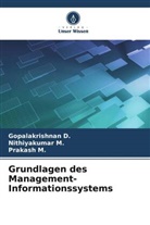 Gopalakrishnan D, Gopalakrishnan D., Nithiyakumar M, Prakash M, Nithiyakumar M., Prakash M. - Grundlagen des Management-Informationssystems