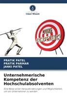 Pratik Parmar, Janki Patel, Pratik Patel - Unternehmerische Kompetenz der Hochschulabsolventen
