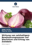 Janki Patel, Pratik Patel - Wirkung von salzhaltigem Bewässerungswasser auf Wachstum und Ertrag von Zwiebeln