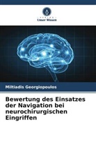 Miltiadis Georgiopoulos - Bewertung des Einsatzes der Navigation bei neurochirurgischen Eingriffen