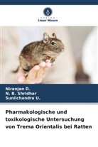 NIRANJAN D, Niranjan D., N B Shridhar, N. B. Shridhar, Sunilchandra U, Sunilchandra U. - Pharmakologische und toxikologische Untersuchung von Trema Orientalis bei Ratten