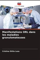 Cristina Otilia Laza - Manifestations ORL dans les maladies granulomateuses