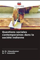 M. Vijayakumar, Dr M. Vijayakumar, T. Vasanthi, Dr T. Vasanthi - Questions sociales contemporaines dans la société indienne