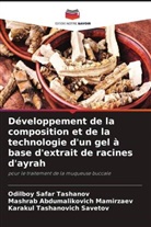 Mashrab Abdumalikovich Mamirzaev, Karakul Tashanovich Savetov, Odilboy Safar Tashanov - Développement de la composition et de la technologie d'un gel à base d'extrait de racines d'ayrah
