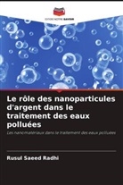 Rusul Saeed Radhi - Le rôle des nanoparticules d'argent dans le traitement des eaux polluées