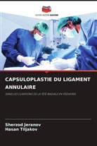 Sherzod Jeranov, Hasan Tiljakov - CAPSULOPLASTIE DU LIGAMENT ANNULAIRE