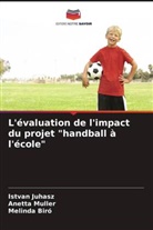 Melinda Biró, Istvan Juhasz, Anetta Muller - L'évaluation de l'impact du projet "handball à l'école"